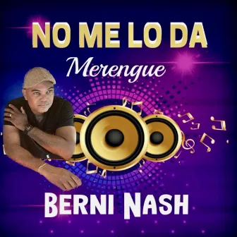 No Me Lo Da by Berni Nash