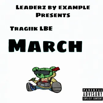 March by Tragiik Lbe