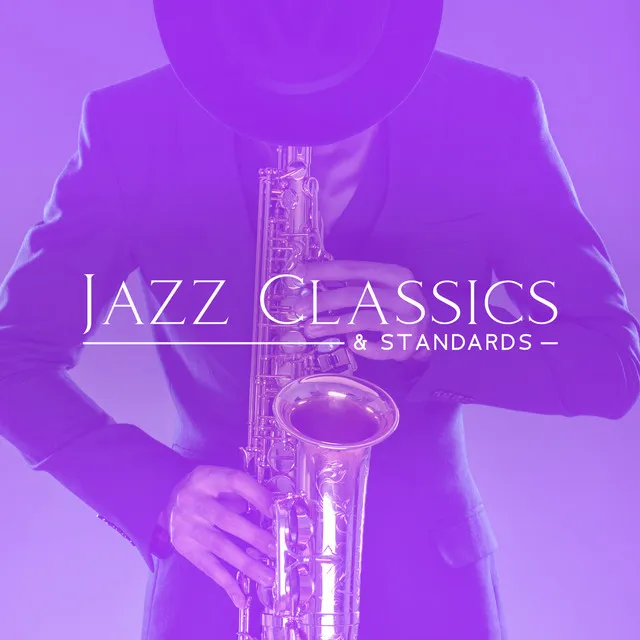 Jazz Classics & Standards – Background Instrumental Jazz Music To Chill