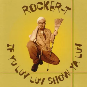 If Yu Luv Luv Show Ya Luv by Rocker-T