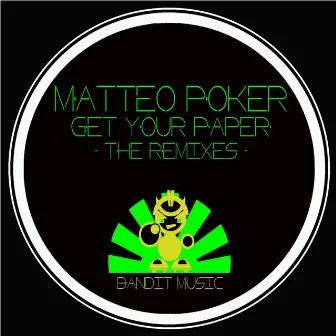 Get Your Paper - The Remixes by Matteo Poker