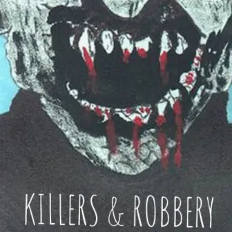 KILLERS & ROBBERY by STONED GANG