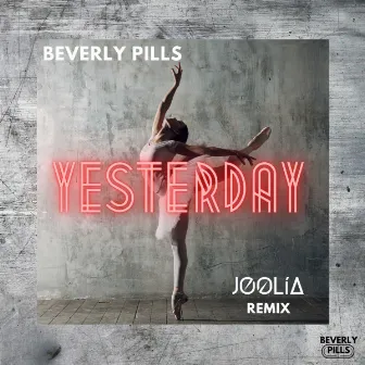 Yesterday (JOOLIA Remix) by Beverly Pills