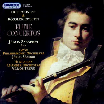 Hoffmeister / Rosetti: Flute Concertos by János Szebenyi