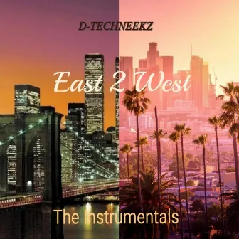 East 2 West The Instrumentals by D-Techneekz