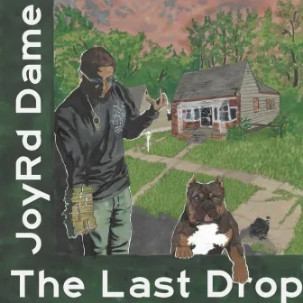 The Last Drop by JoyRd Dame