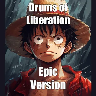 Drums of Liberation - Epic Version (from One Piece) by Pandora Heaven