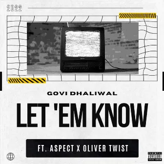 LET 'EM KNOW by Govi Dhaliwal