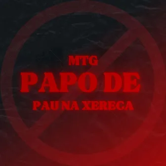 MTG - PAPO DE PAU NA XERECA by DJ SHINE MP