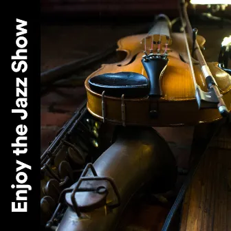 Enjoy the Jazz Show by Chilled Jazz Masters