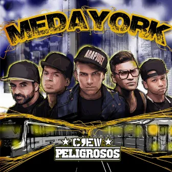 Medayork by Crew Peligrosos