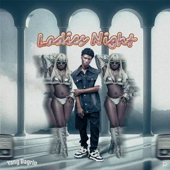 Ladies Night by Yang Dagrin