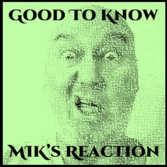 Good To Know by MIK's Reaction