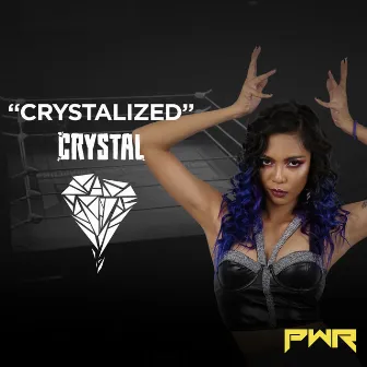 Crystalized (Crystal) by PWR