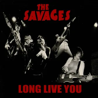 Long Live You by The Savages