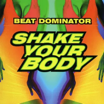 Shake Your Body by Beat Dominator