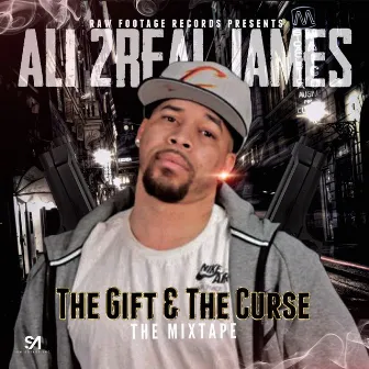 The Gift & the Curse (Mixtape) by Ali 2real James