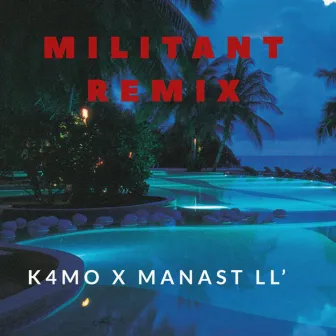 Militant (Remix) by Manast LL'