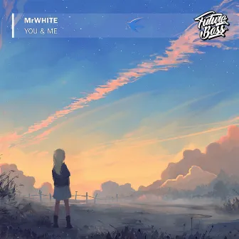 You & Me by MrWhite