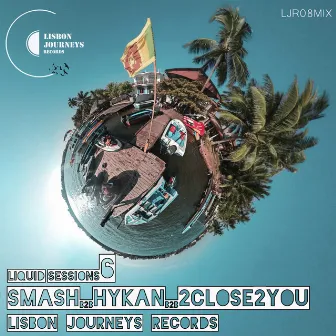 Lisbon Journeys Records Liquid Sessions #6 With SMASH (PT) B2b HYKAN B2b 2Close2You (MIXED) [DJ Mix] by 2Close2You