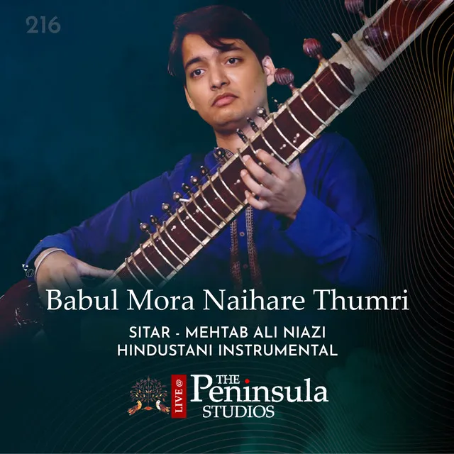 Babul Mora Naihare Thumri - Raag - Bhairavi - Live