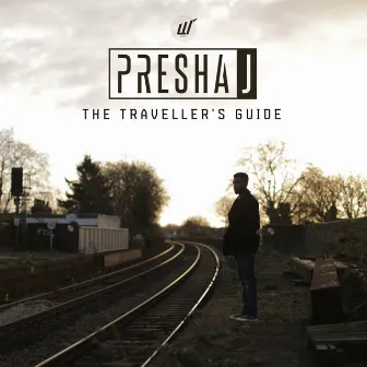 The Traveller's Guide by Presha J