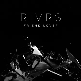 Friend Lover by RIVRS