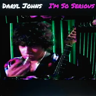 I'm So Serious by Daryl Johns