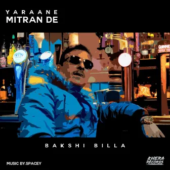 Yaraane Mitran De by Bakshi Billa