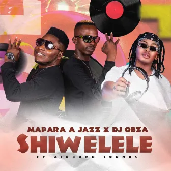 Shiwelele (feat. Airburn Sounds) by Mapara A Jazz