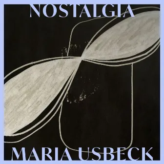 Nostalgia by Maria Usbeck