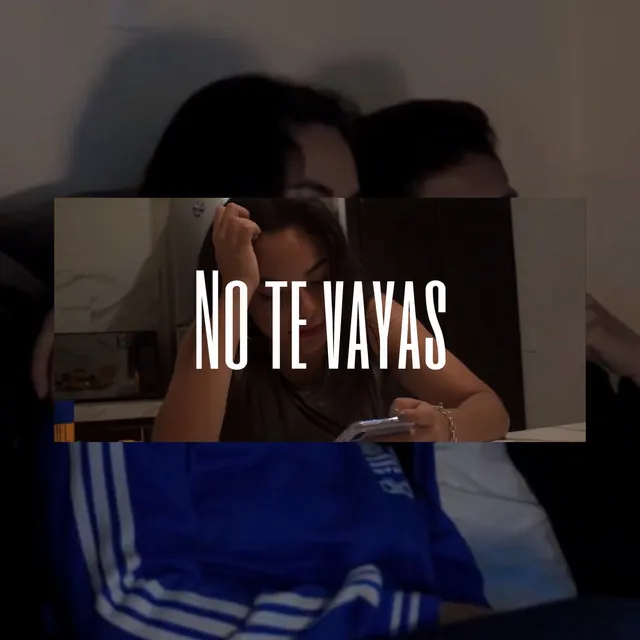 No Te Vayas