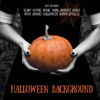 Halloween Background - Scary Gothic Music, Dark Ambient Songs with Spooky Halloween Sound Effects for a Scary Night by Dr. Akula