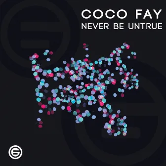 Never Be Untrue by Coco Fay