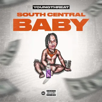 South Central Baby by YoungThreat