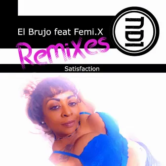 Remixes Satisfaction by El Brujo