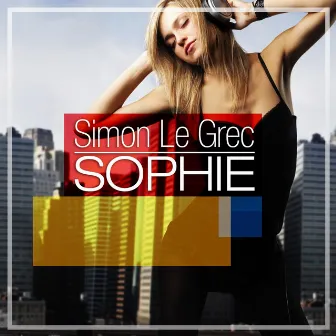 Sophie (The Lounge & Chill Out Experience) by Simon Le Grec