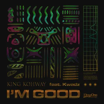 I'm Good by Kohway