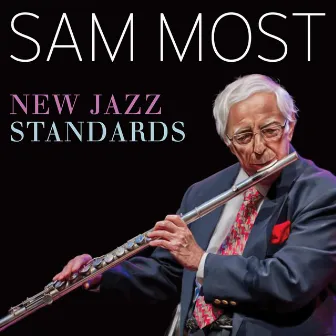 New Jazz Standards Volume 1 • The Music of Carl Saunders by Sam Most