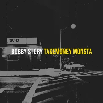 Bobby Story by TakeMoney Monsta