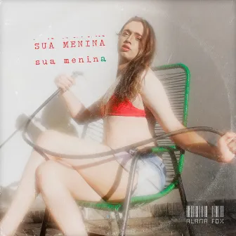 Sua Menina by Alana Fox