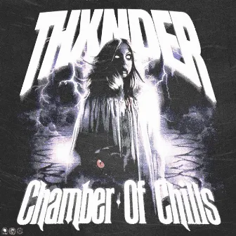 Chamber Of Chills by THXNDER