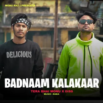 BADNAAM KALAKAAR by Tera Bhai Monu