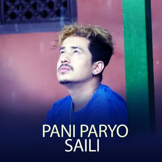 Pani Paryo Saili by Krish Chhetri