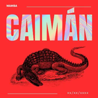 Caimán by MAMBA