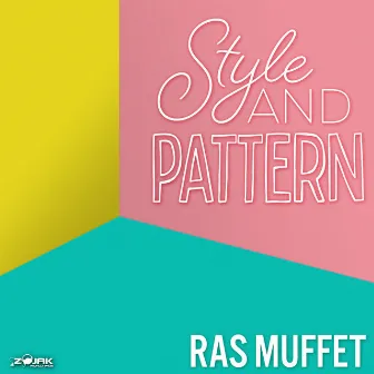 Style And Pattern - Single by Ras Muffet