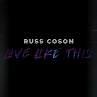 Love Like This by Russ Coson