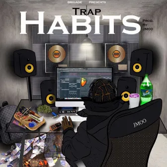 Trap Habits by JM00