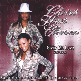 Givin' Me Love by Christ Has Chosen