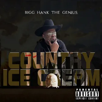 Country Ice Cream by Bigg Hank The Genius